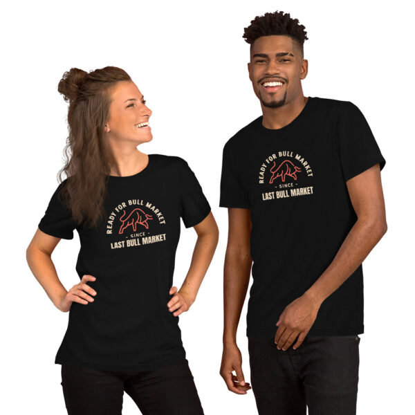 T-shirt Ready for Bull market since last Bull market